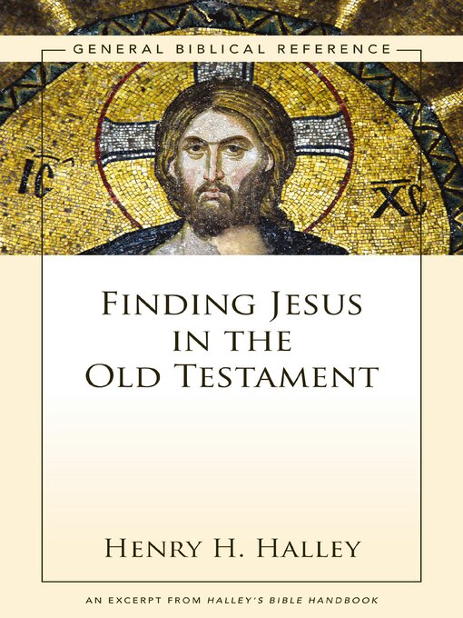 Title details for Finding Jesus in the Old Testament by Henry H. Halley - Available